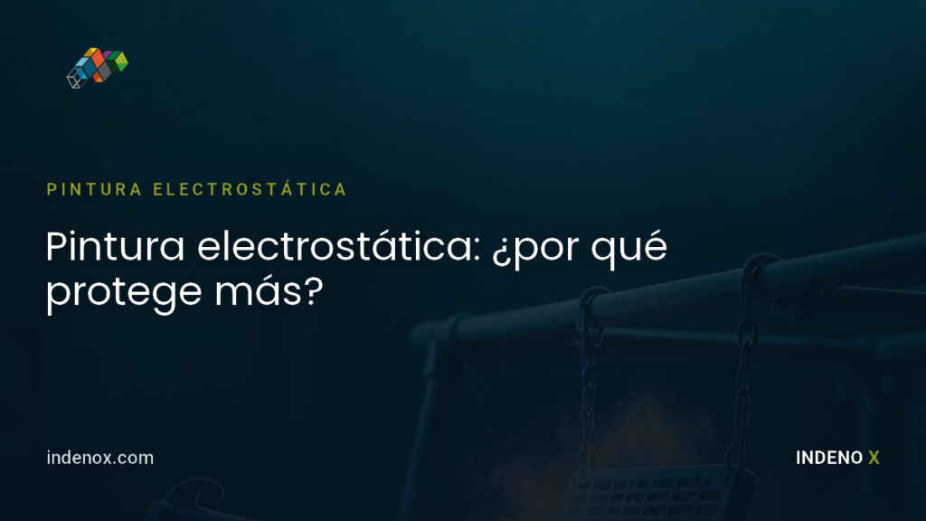 pintura electrostatica corrosion | Indenox Corte láser, doblez y pintura electrostática en Medellín.