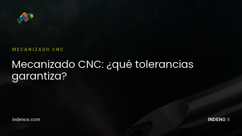 tolerancias mecanizado cnc | Indenox Corte láser, doblez y pintura electrostática en Medellín.